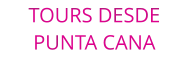Tours desde Punta Cana